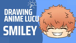 DRAWING ANIME LUCU | CHARAKTER | TOKYOREVENGER | SMILEY