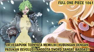 FULL OP 1061 - VEGAPUNK TERNYATA MEMILIKI HUBUNGAN DGN REVOLUSIONER! BADDASSNYA ANGGOTA SWORD!