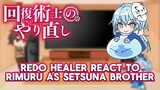 Redo healer react to rimuru as setsuna’s brother|au