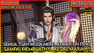 SEMUA MURID SEKTE TERBESAR MEREMEHKAN LORD LIN FENG !! - Alur Cerita Donghua #WJDZ (PART 114)