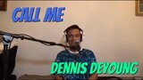 CALL ME - Dennis DeYoung (Cover by Bryan Magsayo - Online Request)