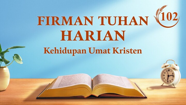 Firman Tuhan Harian: Inkarnasi | Kutipan 102