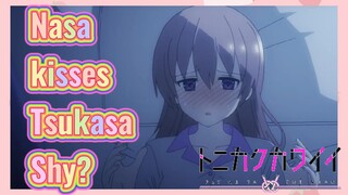 Nasa kisses Tsukasa Shy?