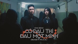 'Có Đau Thì Đau Một Mình' (CM1X Remix) - Orange x Phúc Du