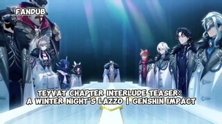 [Fandub] Teyvat Chapter Interlude Teaser: A Winter Night's Lazzo | Genshin Impact Indonesia