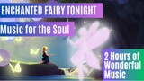 ENCHANTED FAIRY TONIGHT 2 HOURS-lo-fi, chillhop, instrumental music, relax, study, work, sleep