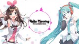 Kizuna AI & Hatsune Miku - Hello, Morning (Pa's Lam System Remix)