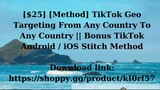 [$25] TikTok Geo Targeting From Any Country To Any Country || Bonus TikTok Android / iOS Stitch