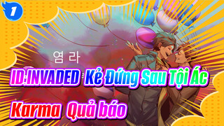 ID:INVADED - Kẻ Đứng Sau Tội Ác|【Bản tự vẽ 】Karma - Quả báo_1