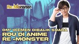 Om² Ikemen Dibalik Suara Rou Si Goblin Sangar Di Anime Re-Monster