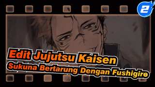 Edit Jujutsu Kaisen
Sukuna Bertarung Dengan Fushigiro_2