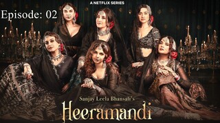 Heeramandi - Episode: 02