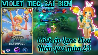 Violet mùa 23 - Cách ép lane Elsu hiệu quả / Rum ○● Violet / LIÊN QUÂN