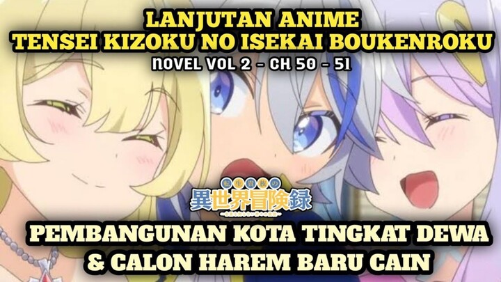 MENUNGGU CALON HAREM BARU CAIN | Lanjutan Anime Tensei Kizoku No Isekai Boukenroku - Novel