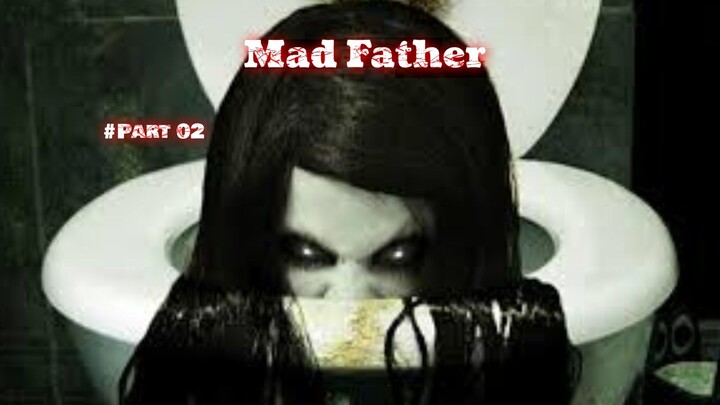 dikejar-kejar hantu toilet || Mad Father #part 02