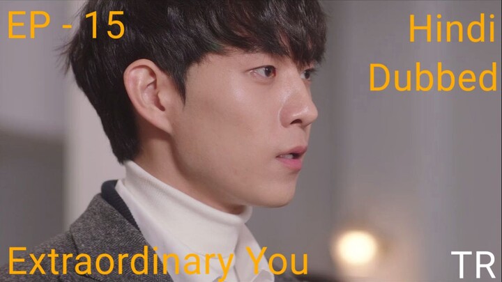 Extraordinary You Episode 15 Hindi Dubbed Korean Drama || Romance, Comedy, Fantacy || Series