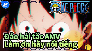 [Đảo hải tặc AMV] Hi vọng Video này sẽ nổi tiếng_2