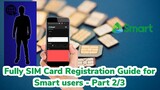 Full guide of the SIM Registration for Smart users - Part 2
