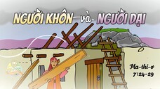 Tập 18: Người Khôn Và Người Dại | Tin Lành Của Chúa Jêsus (18/45)