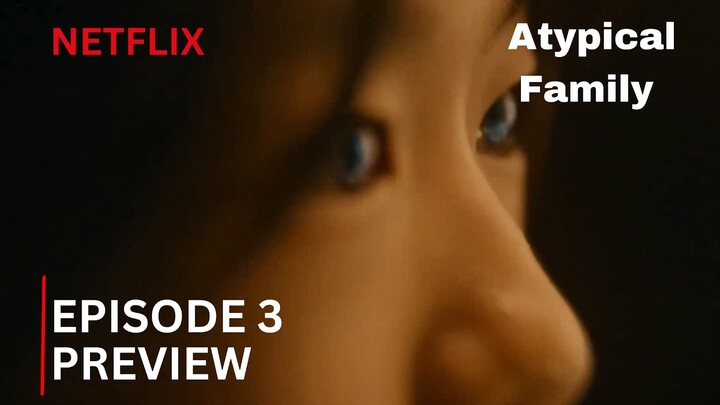 The Atypical Family | Episode 3 Preview