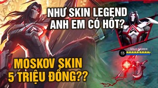 Tốp Mỡ | FULL REVIEW MOSKOV Hắc Ám Tử Thần! Quả Skin 5 TRIỆU VNĐ Liệu Anh Em Có Hốt?? | MLBB