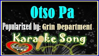 Otso Pa Karaoke Version by Grin Department -Minus One- Karaoke Cover