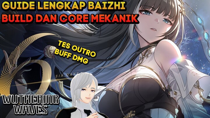 GUIDE LENGKAP BAIZHI BUILD CORE MEKANIK ROTASI DAN TES OUTRO WUTHERING WAVES