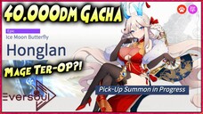 ALL IN GACHA 40.000dm HONGLAN "CEWE NAGA SUPER WAIFU n SUPER OP" 😘 EVERSOUL