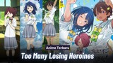 Kisah Para Heroine Tidak Dapat Menemukan Cintanya | Too Many Losing Heroines | Anime Terbaru