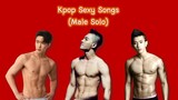 Kpop Sexy Songs (Male Solo)  #Kpop #KpopSexySongs #KpopMaleSolo