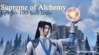 Supreme of Alchemy Eps 86-100 Sub Indo