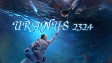 URANUS FULL MOVIE  PART 1 (ENG SUB)