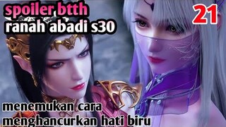 Batle Through The Heavens Ranah Abadi S30 Part 21 : Menemukan Cara Menghancurkan Hati Biru