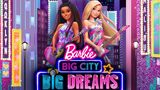 Barbie: Big City, Big Dreams Full Movie!!