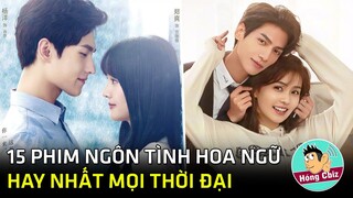 Top 15 phim ngôn tình hiện đại Hoa Ngữ nhất định phải xem một lần trong đời|Hóng Cbiz