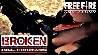 GMV FREE FIRE/AMV FREE FIRE: "BROKEN" K1LL MONTAGE ||| INSANE EDITING EFFECTS