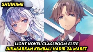 KABAR BAIK! SEASON 4 CLASSROOM ELITE RILIS TAK LAMA LAGI!!!