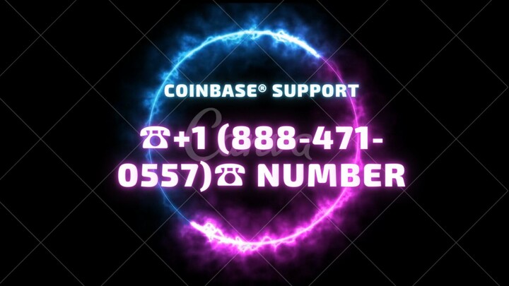 Coinbase® Support Number☎+1-888-471-0557📞 …
