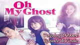Oh My Ghost Episode 16 Finale TagDub