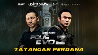 TAYANGAN PERDANA POLIS EVO 3