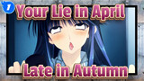 [Your Lie in April |Healing] Late in Autumn_1