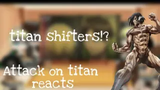 Past Aot reacts to titans ||Manga spoilers|| Attack on titan||
