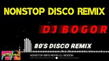 BACK TO BACK 80'S Disco Remix By DJ BOGOR