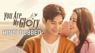 You are my glory | Hindi Dubbed | Epusode : 03 | Season 1 | 2016