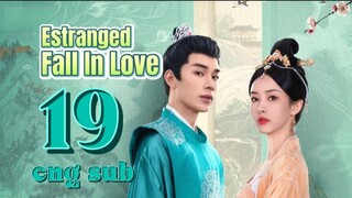 EP19 Estranged Fall In Love