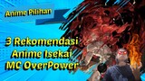 3 Rekomendasi Anime Isekai MC Overpower
