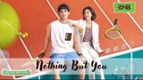 🇨🇳NOTHING BUT YOU EP 05(engsub)2023
