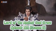 Lord of the Ancient God Grave Episode 115 [Season 2] Subtitle Indonesia