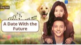 A DATE WITH THE FUTURE Episode 12 Eng Sub (2023)