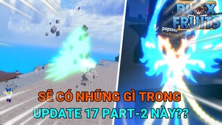 Sẽ Có Những Gì Trong Update 17 (Part-2) Này??/Blox Fruits